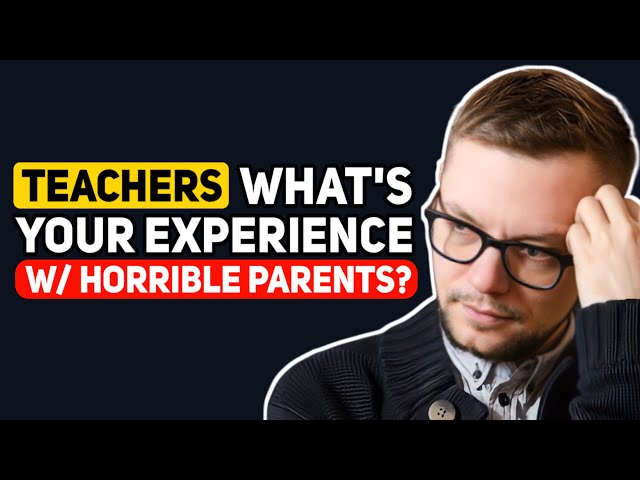 Teachers, What are your "HORRIBLE PARENT" Stories? Reddit Podcast