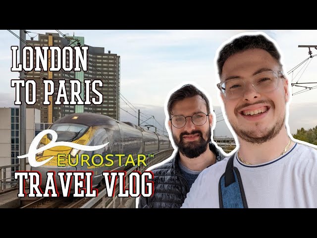 LONDON TO PARIS TRAVEL VLOG (VIA EUROSTAR) | SEAN & AXL