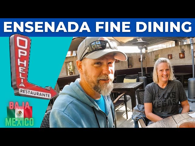 Ophelia Restaurante 🇲🇽 Ensenada Mexico - Episode 17