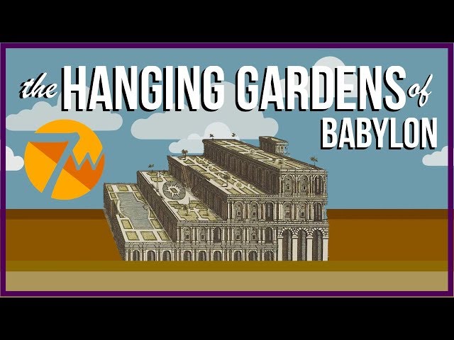 The Hanging Gardens of Babylon: 7 Ancient Wonders