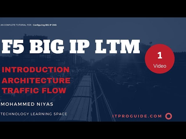 F5 BIG IP LTM - Local Traffic Manager - Introduction and Architecture - Video 1