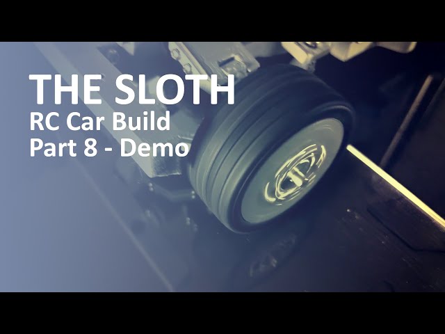 THE SLOTH - Build your own RC Car - Part 8: Demo