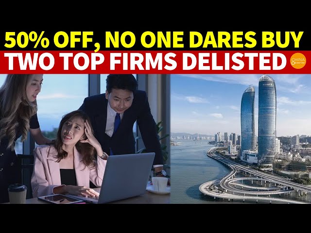 50% Off, Homes Unsold: No One Dares Buy! Two Top Chinese Real Estate Firms Delisted