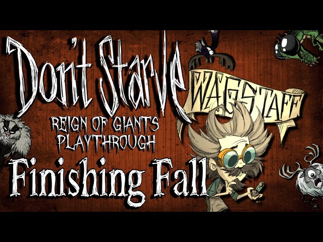 Wagstaff - Finishing Fall (Don't Starve RoG Playthrough Ep.2)