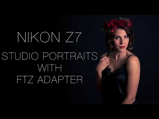 Nikon Z7 Studio Self Portraits with the FTZ Adapter and SnapBridge