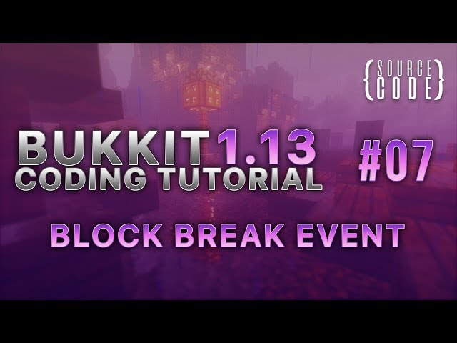 Bukkit Coding Tutorial (1.13.1) - Block Break Event - Episode 7