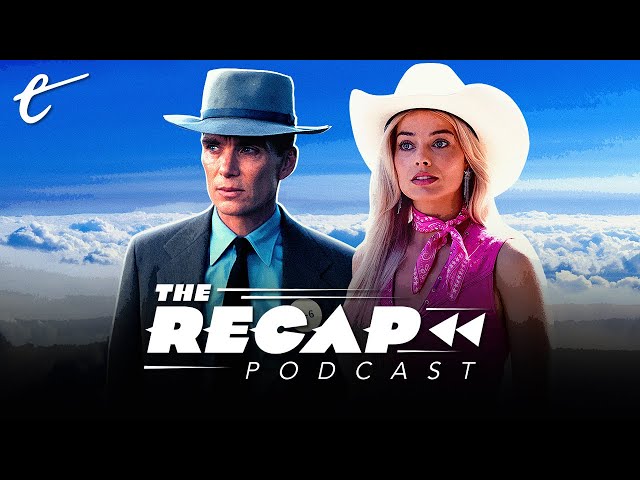 The Ultimate Barbie and Oppenheimer Spoilercast | The Recap
