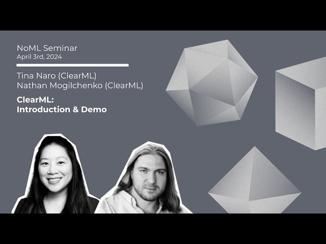 Seminar: Tina Naro, Nathan Mogilchenko - ClearML: Introduction & Demo