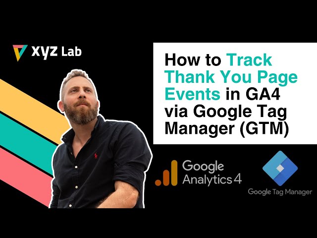 How to Track Thank You Page Events in GA4 via Google Tag Manager (GTM)