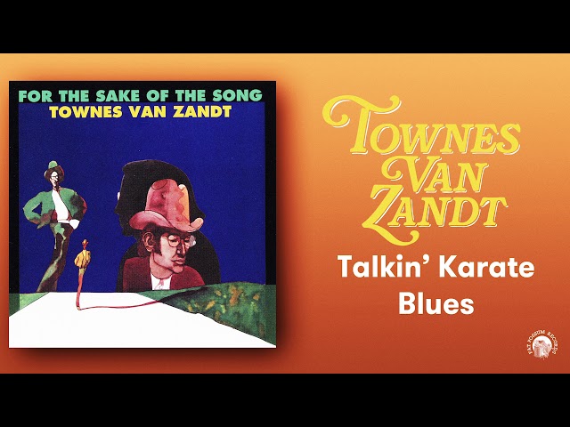 Townes Van Zandt - Talkin’ Karate Blues Official Audio