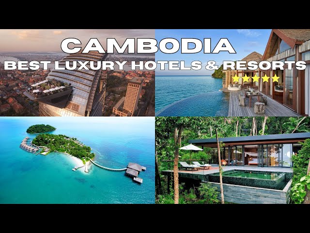 Top 8 Best Luxury Hotels and Resorts in CAMBODIA