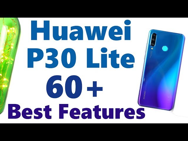 Huawei P30 Lite 60+ Best Features