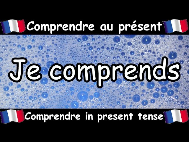 COMPRENDRE (To Understand) Verb Song - Present Tense - French Conjugation - Le Verbe COMPRENDRE