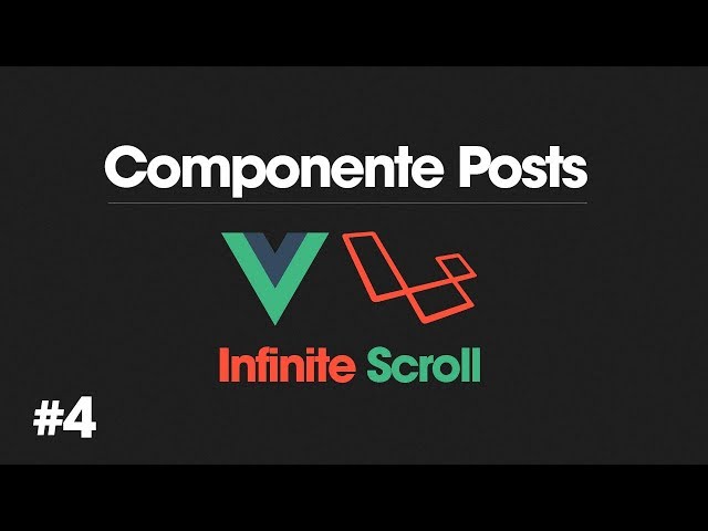 Componente Posts - Infinite Scroll con Laravel y Vue.js - #4