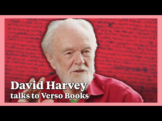 David Harvey on capital, theory, and becoming a Marxist