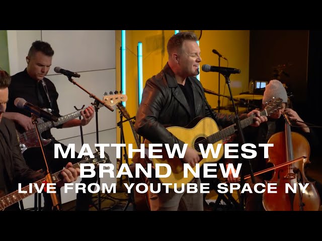 Matthew West - Brand New (Live from YouTube Space NY)