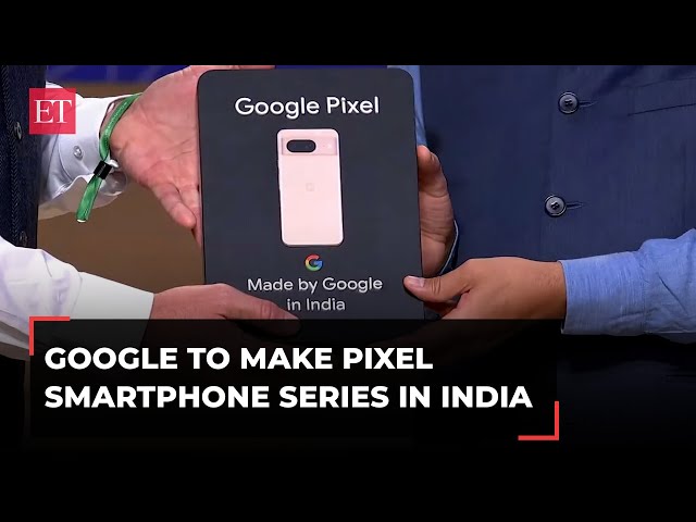 Google unveils plan to role out made in India Pixel 8 phones in 2024
