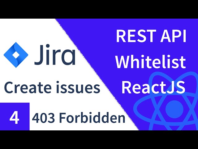 Jira Server REST API Whitelist Configuration to Solve 403 Error | React Tutorial