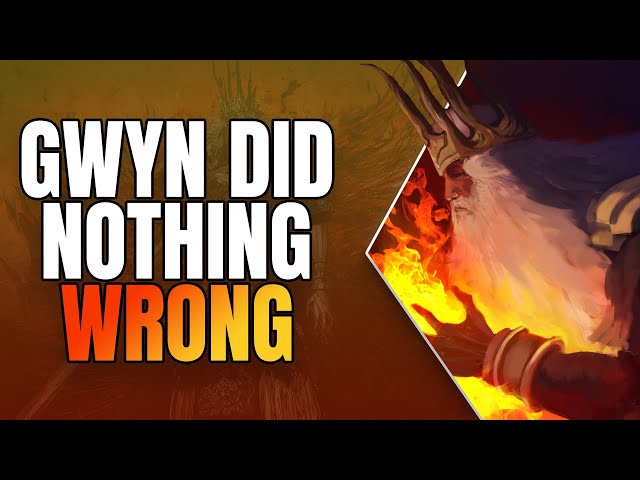 Gwyn Did Nothing Wrong | Dark Souls Lore