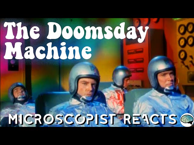 Microscopist Reacts to DOOMSDAY MACHINE (1972) || Instructinate