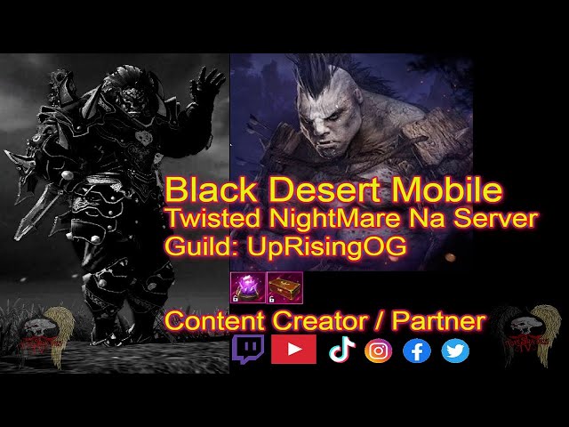 [ Content Creator / Partner for Black Desert Mobile ] - Fun night Twisted Nightmare