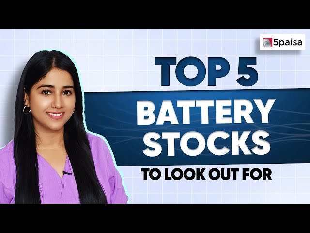 Top 5 Battery Stocks | 5 of the Best Battery Stocks | Stocks to Buy Now