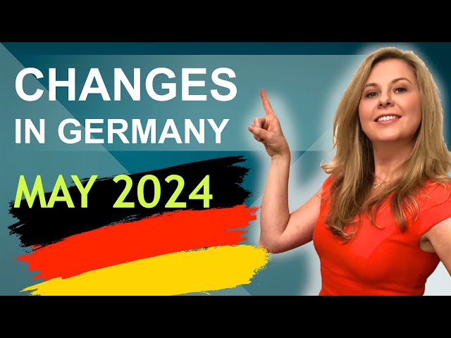 CHANGES IN GERMANY MAY 2024