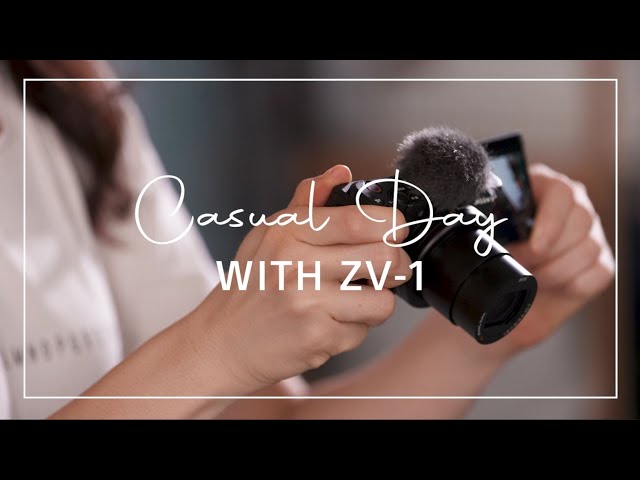 Sony’s Digital Camera ZV-1 | Casual Day with ZV-1