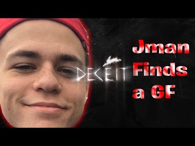 Jman finds a Girlfriend - Deceit