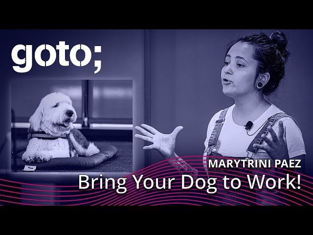 Bring Your Dog to Work! • Marytrini Paez • GOTO 2023