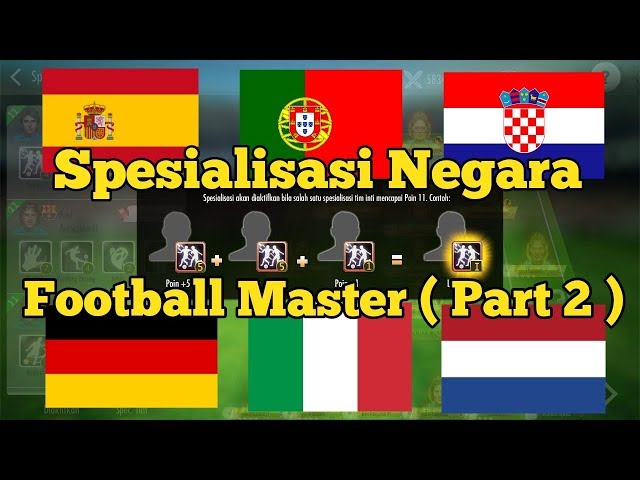 FOOTBALL MASTER : Spesialisasi Tiap Negara di Football Master (Part 2)