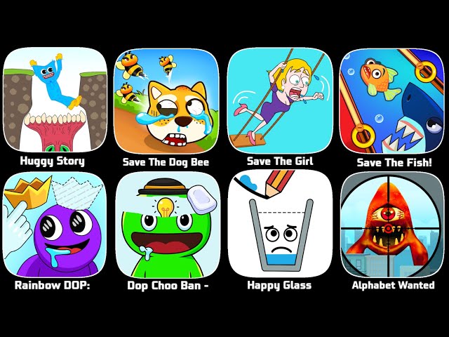 Huggy Story,Save the Dog,Save The Girl,Save The Fish,Rainbow Friends,DOP Banban,Happy Glass,Alphabet