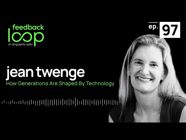 How Generations Are Shaped By Technology | Jean Twenge, ep98