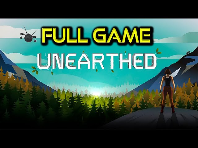 Unearthed | Full Game Walkthrough | No Commentary