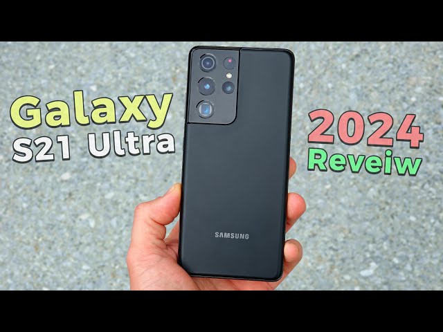 Samsung Galaxy S21 Ultra in 2024 - Worth Buying?