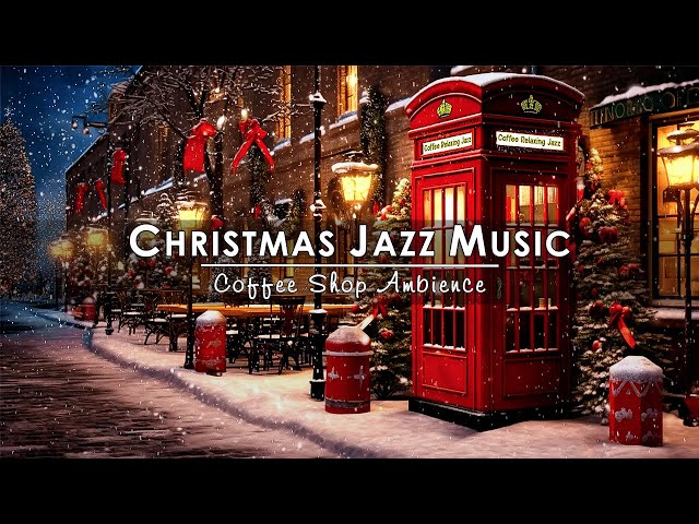 Sweet Christmas Jazz Music to Study, Unwind ☕ Cozy Christmas Coffee Shop Ambience with Snow Falling