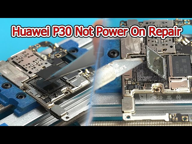 Huawei P30 Not Power On Repair | CPU Reballing.