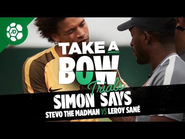Leroy Sané Vs Stevo The Madman - Take a Bow Trials: Simon Says