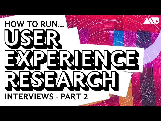UX Research Interview Process Part 2 - Interviews, Analyzing Data & Reporting