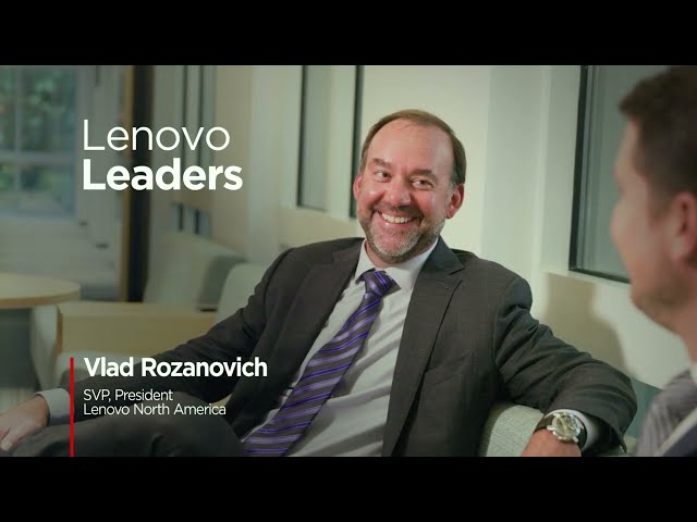 Meet Lenovo Leader Vlad Rozanovich