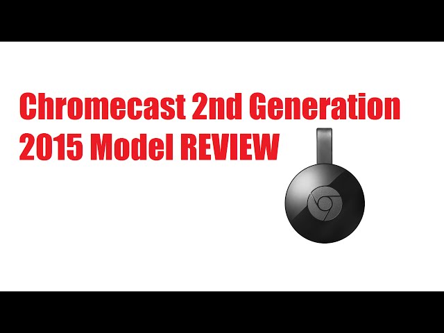 Chromecast 2nd Generation 2015 Model SETUP & REVIEW