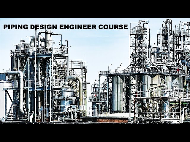 Piping Design Engineer Course for oil & Gas Field