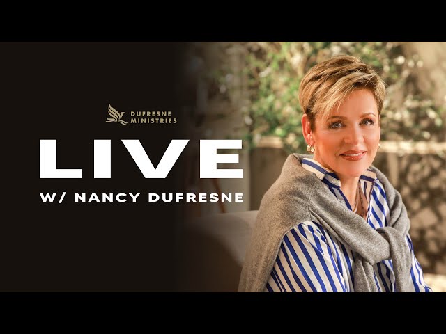 According To Your Faith | LIVE w/Nancy Dufresne