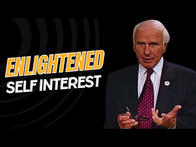 Enlightened Self Interest - Jim Rohn Personal Development -- Best Motivational Speech Video