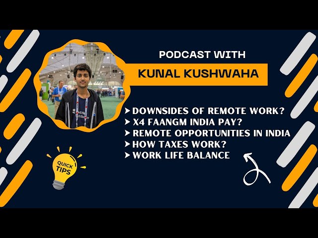Busting Remote Work Myths! Taxes? x4 FAANG Pay? Podcast with Kunal Kushwaha