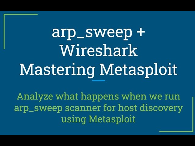 Arp_Sweep : Host Discovery with Metasploit & Wireshark packet analysis: Auxiliary module - Hands On