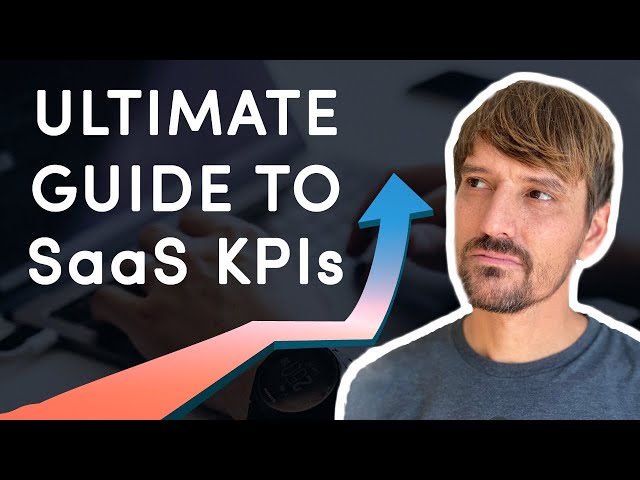 SaaS Metrics: The BEST Guide to Software as a Service KPIs