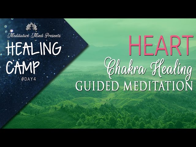 Heart Chakra Healing Guided Meditation | Healing Camp #4