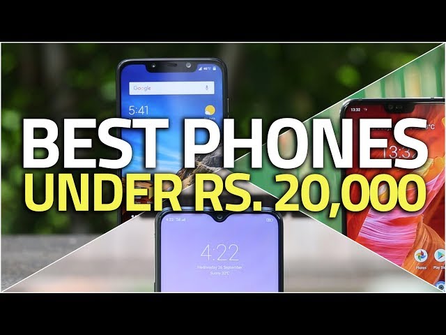 Best Phones Under Rs. 20,000 (January 2019 Edition)