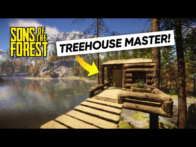 How to become a TREEHOUSE MASTER in Sons of the Forest!